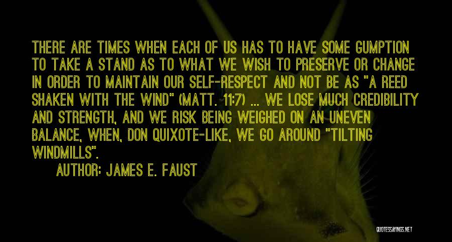 Being Self Respect Quotes By James E. Faust