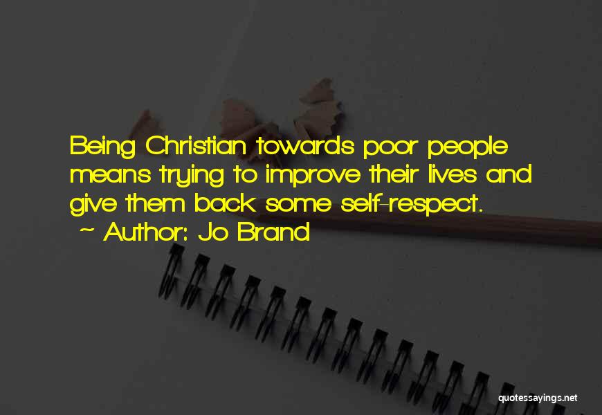 Being Self Respect Quotes By Jo Brand