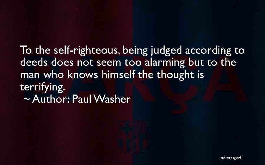 Being Self Righteous Quotes By Paul Washer