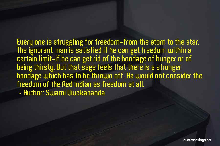 Being Self Satisfied Quotes By Swami Vivekananda