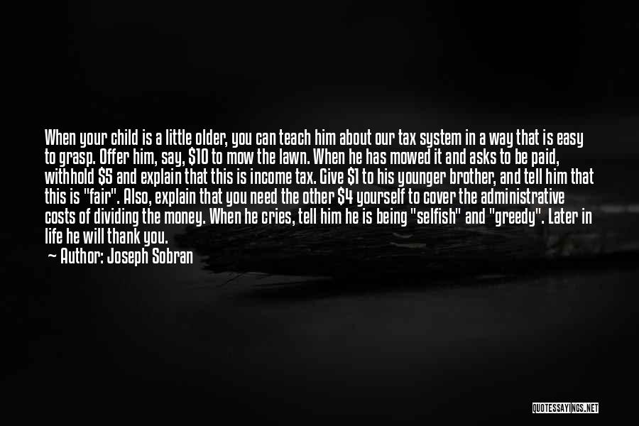 Being Selfish With Money Quotes By Joseph Sobran