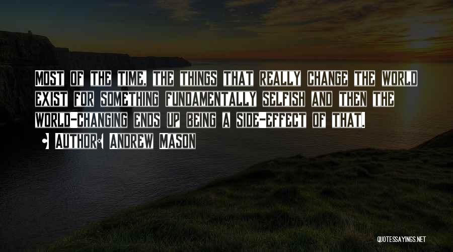 Being Selfish With Your Time Quotes By Andrew Mason