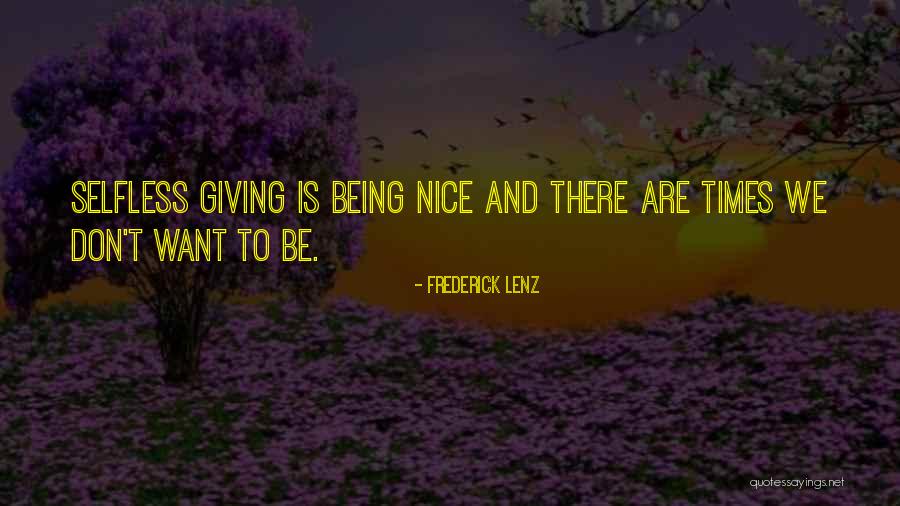 Being Selfless And Giving Quotes By Frederick Lenz