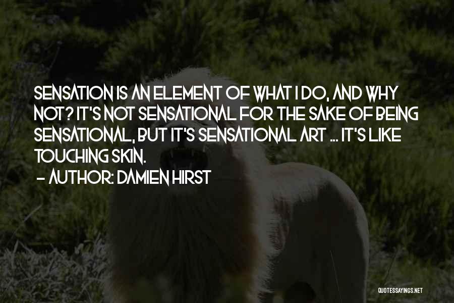 Being Sensational Quotes By Damien Hirst