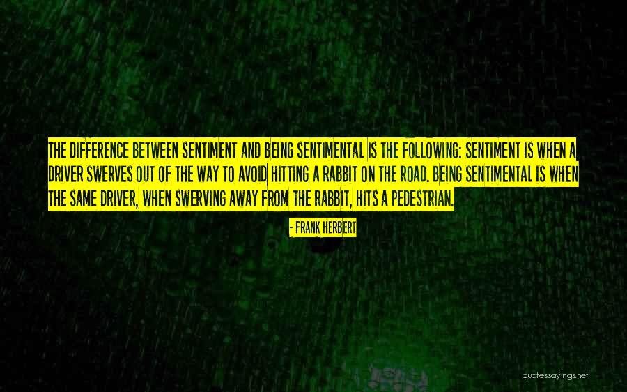 Being Sentimental Quotes By Frank Herbert Being Sentimental Quotes By Frank Herbert