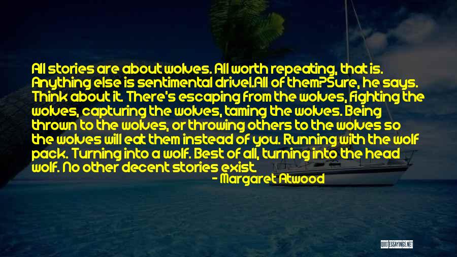 Being Sentimental Quotes By Margaret Atwood Being Sentimental Quotes By Margaret Atwood