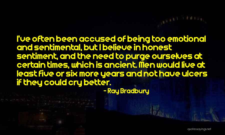 Being Sentimental Quotes By Ray Bradbury Being Sentimental Quotes By Ray Bradbury