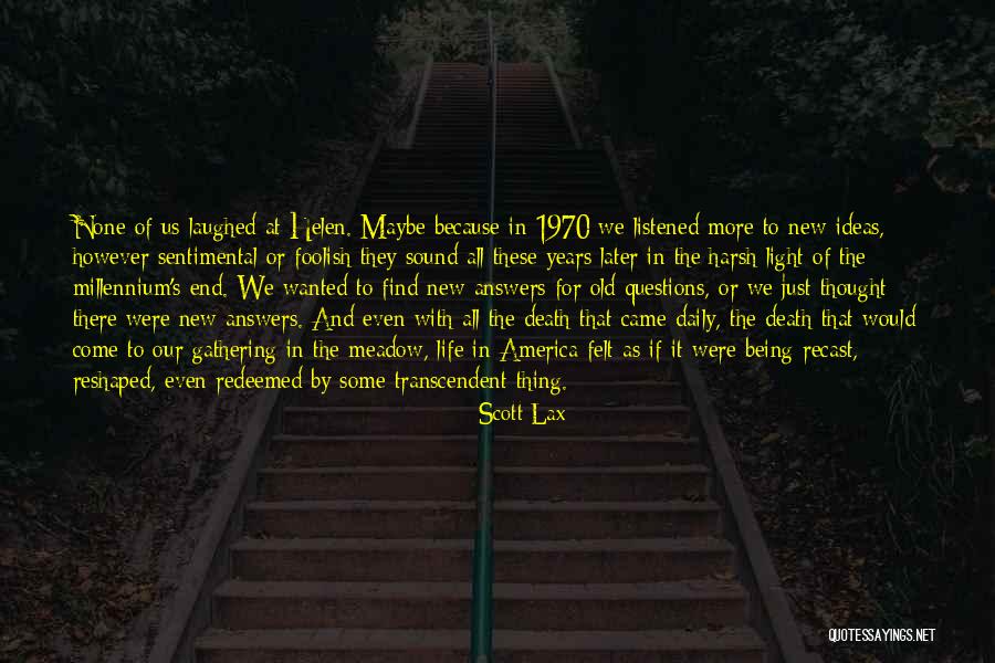 Being Sentimental Quotes By Scott Lax Being Sentimental Quotes By Scott Lax