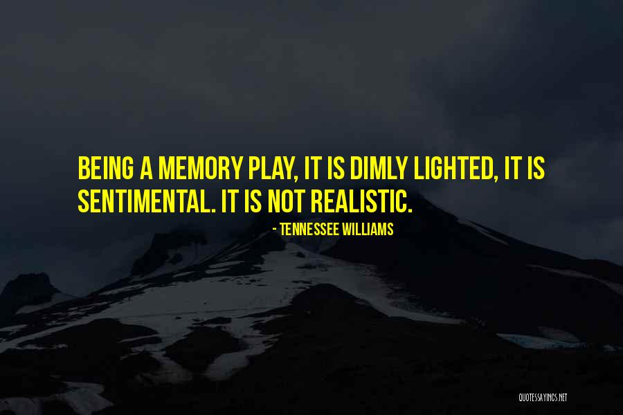 Being Sentimental Quotes By Tennessee Williams Being Sentimental Quotes By Tennessee Williams