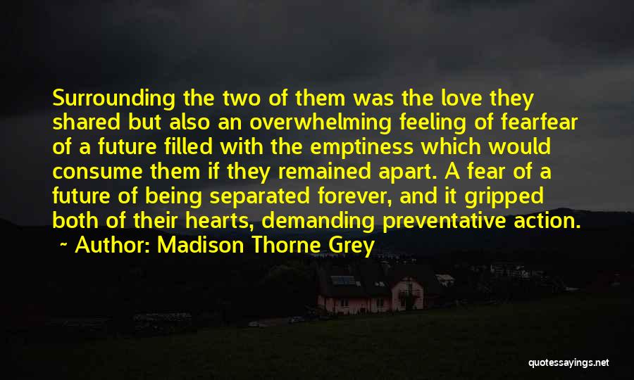 Being Separated From The One You Love Quotes By Madison Thorne Grey