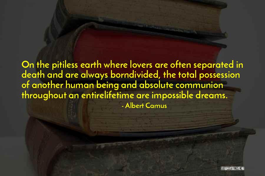 Being Separated Quotes By Albert Camus Being Separated Quotes By Albert Camus