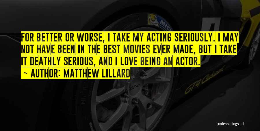 Being Serious In Love Quotes By Matthew Lillard