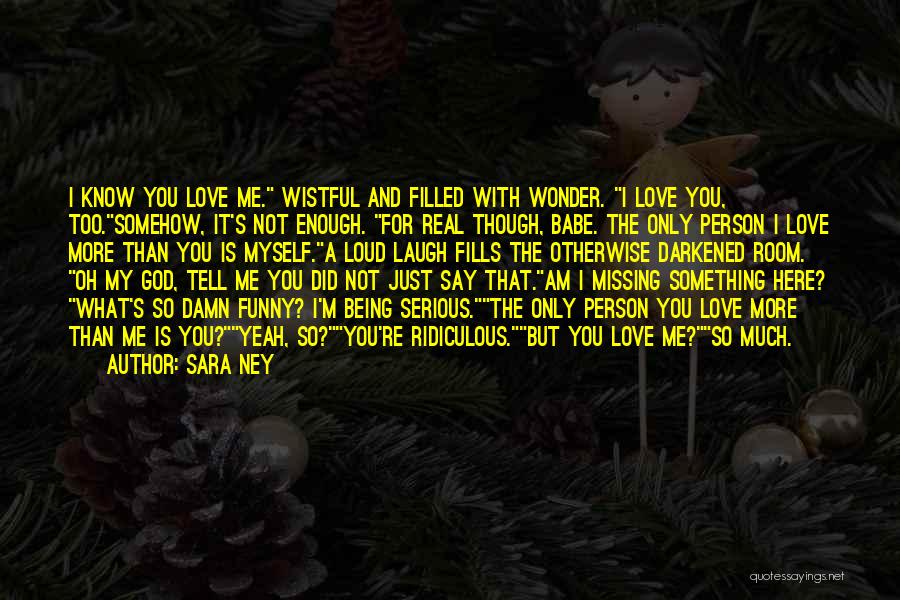 Being Serious In Love Quotes By Sara Ney