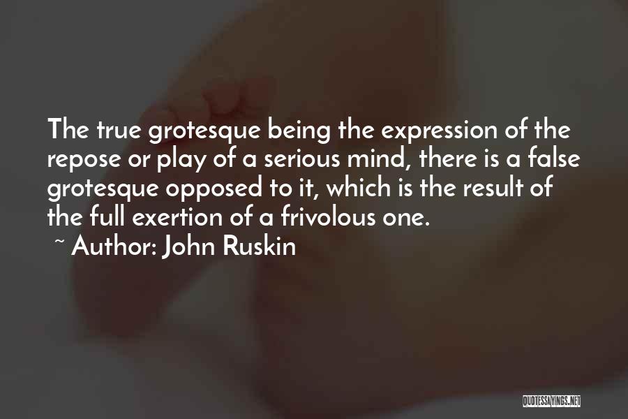Being Serious Quotes By John Ruskin