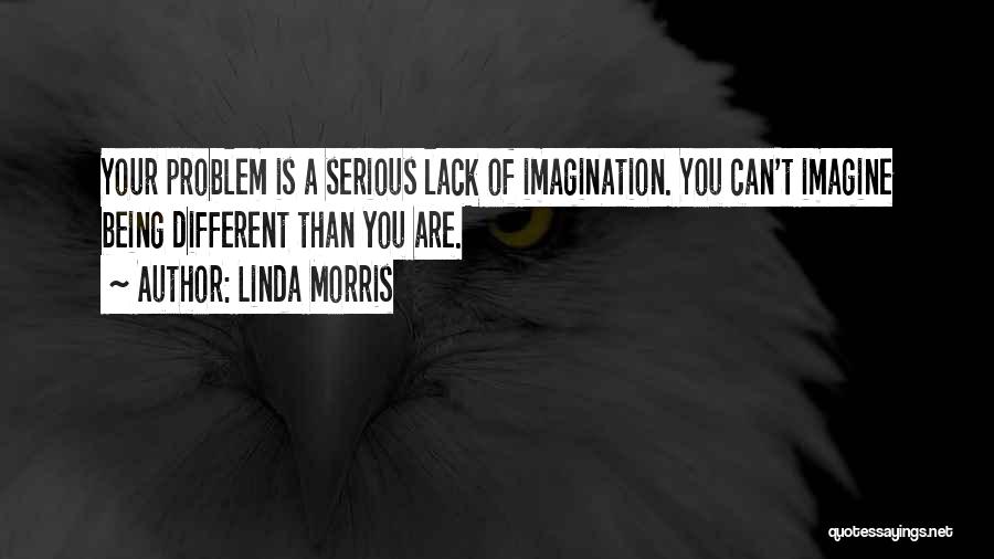 Being Serious Quotes By Linda Morris