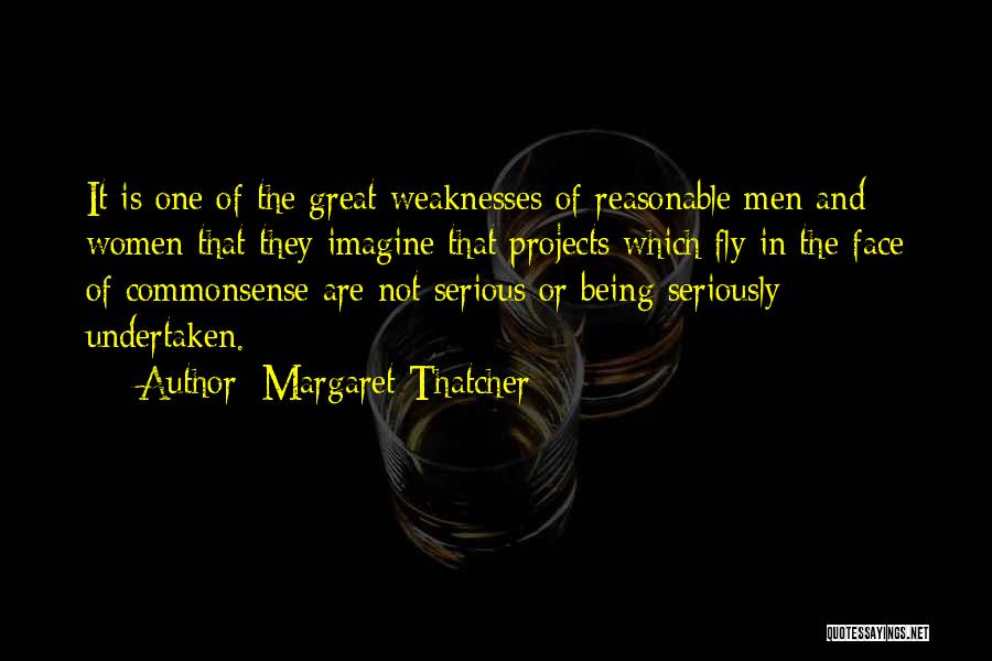 Being Serious Quotes By Margaret Thatcher