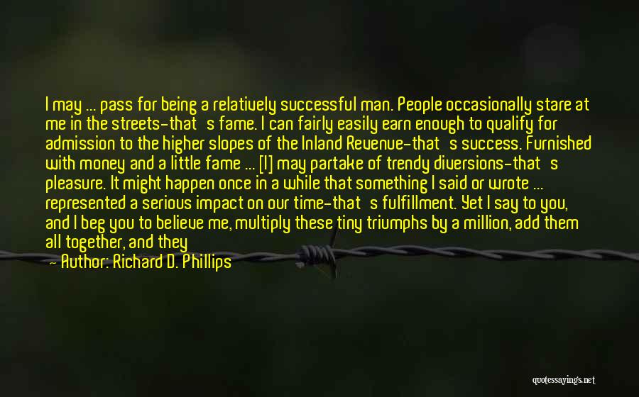 Being Serious Quotes By Richard D. Phillips