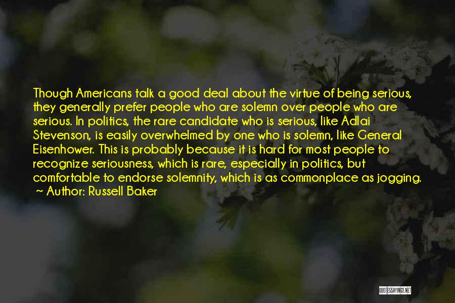 Being Serious Quotes By Russell Baker