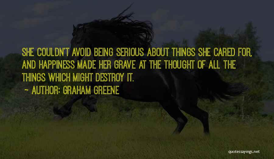 Being Seriousness Quotes By Graham Greene