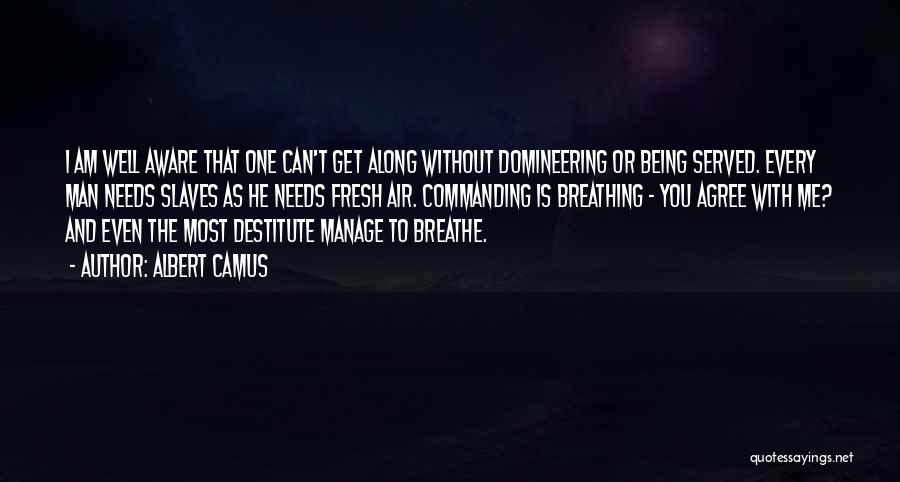 Being Served Quotes By Albert Camus