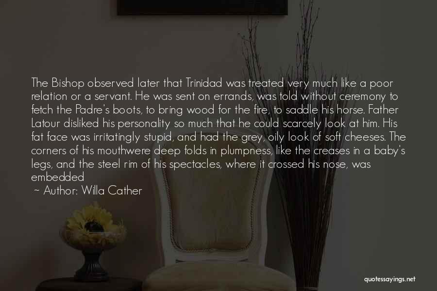 Being Served Quotes By Willa Cather