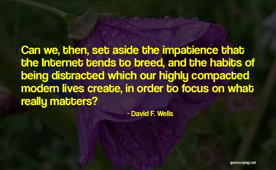 Being Set Aside Quotes By David F. Wells Being Set Aside Quotes By David F. Wells