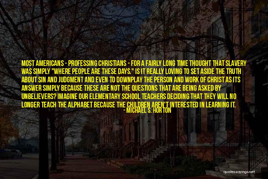 Being Set Aside Quotes By Michael S. Horton Being Set Aside Quotes By Michael S. Horton