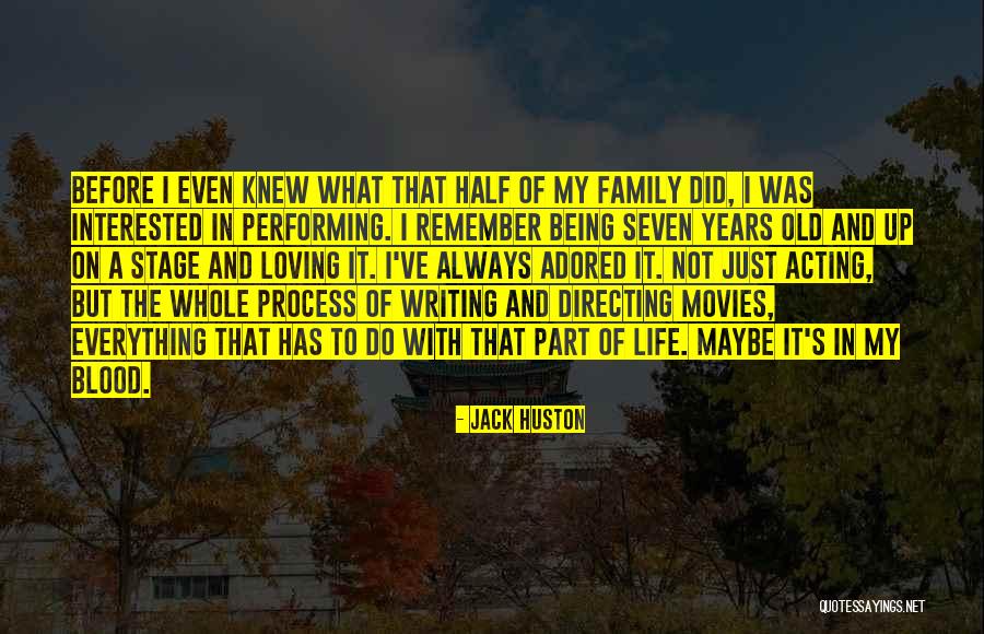 Being Seven Years Old Quotes By Jack Huston