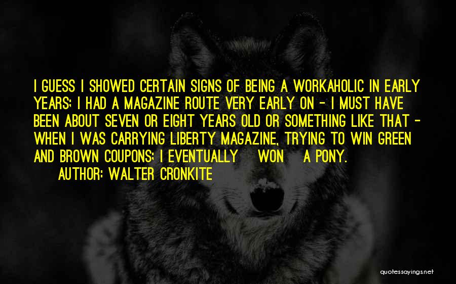 Being Seven Years Old Quotes By Walter Cronkite