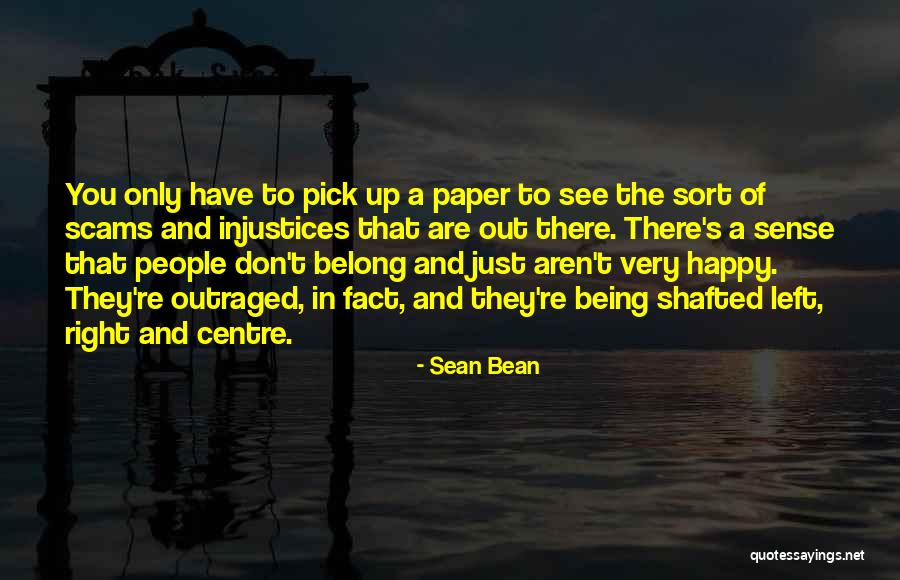 Being Shafted Quotes By Sean Bean