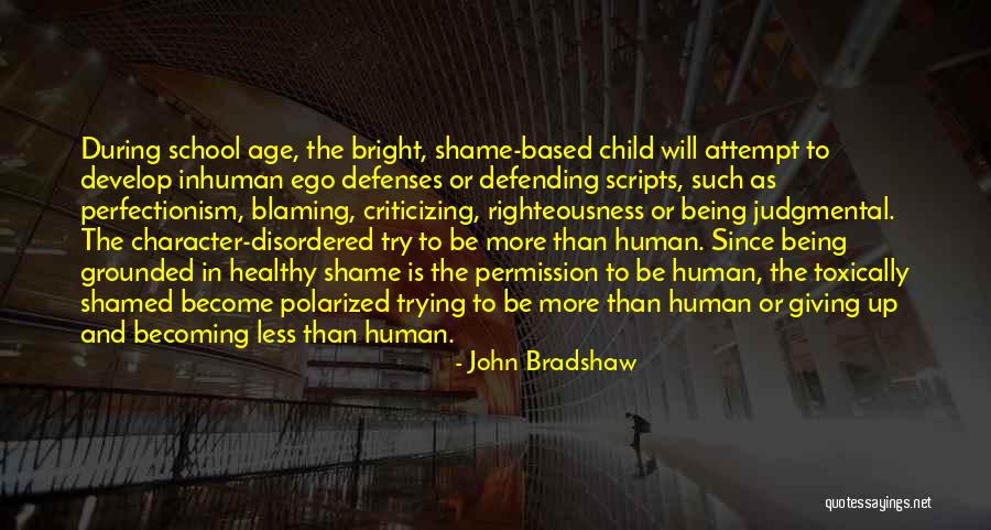 Being Shamed Quotes By John Bradshaw