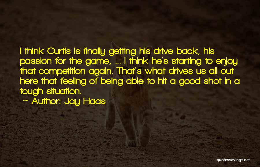 Being Shot Quotes By Jay Haas