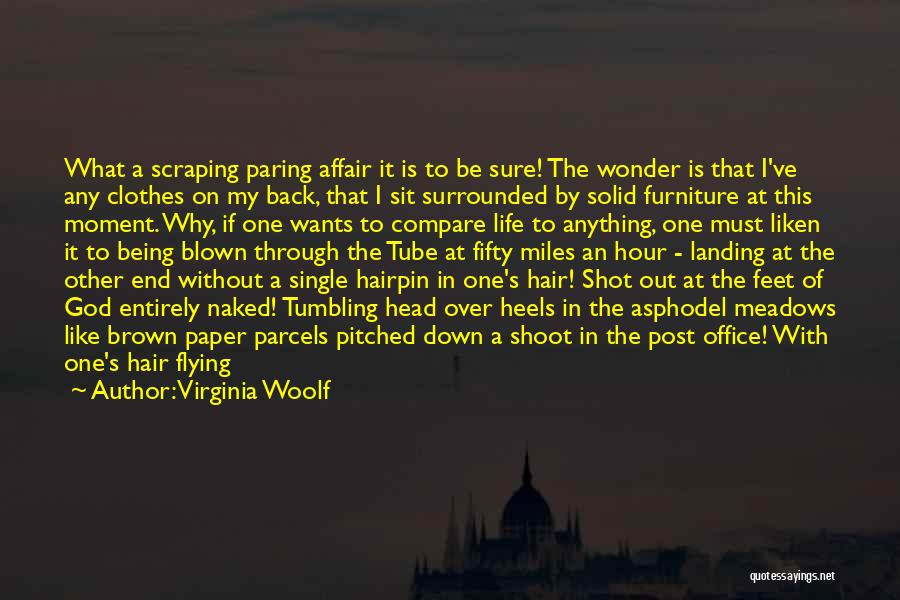 Being Shot Quotes By Virginia Woolf