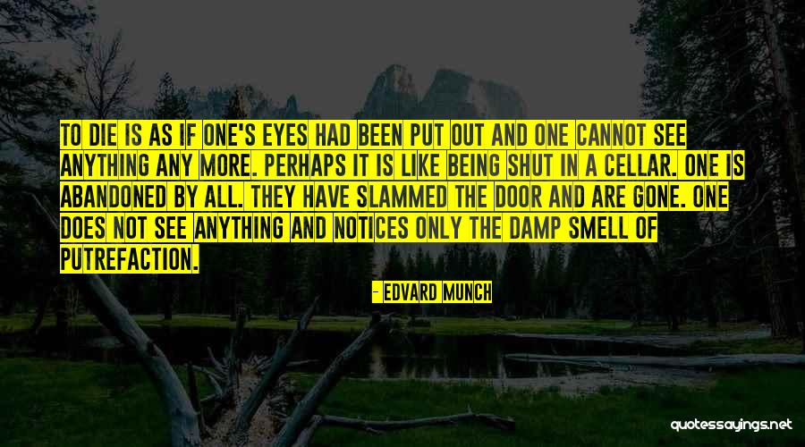 Being Shut Out Quotes By Edvard Munch Being Shut Out Quotes By Edvard Munch