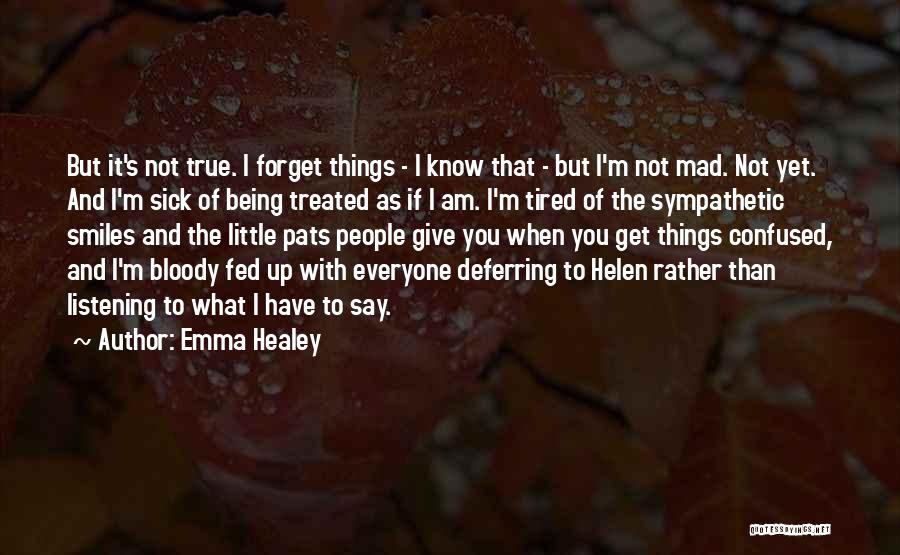 Being Sick And Tired Quotes By Emma Healey