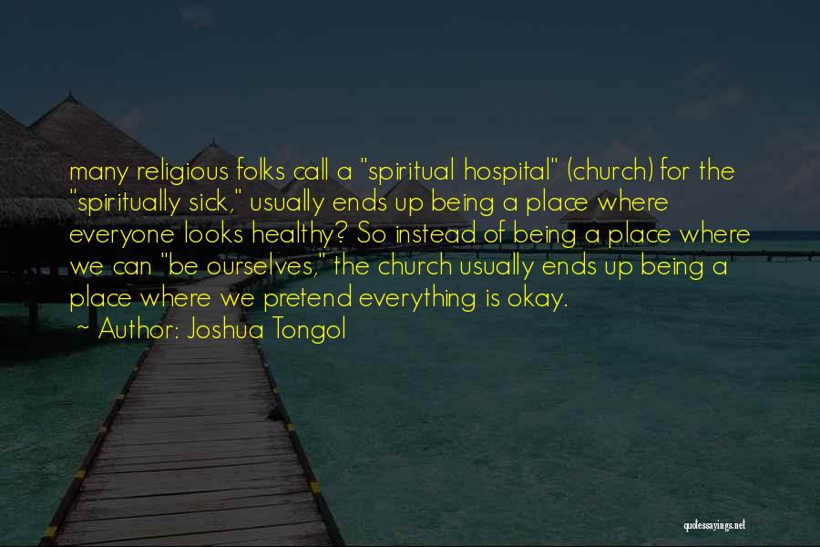 Being Sick In The Hospital Quotes By Joshua Tongol