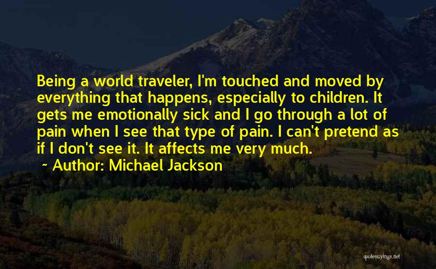Being Sick Of Everything Quotes By Michael Jackson