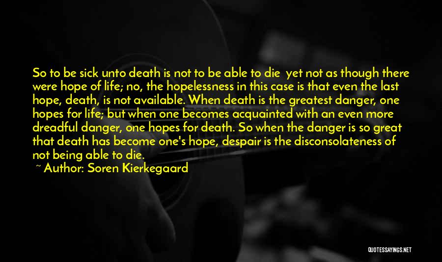 Being Sick Of Life Quotes By Soren Kierkegaard