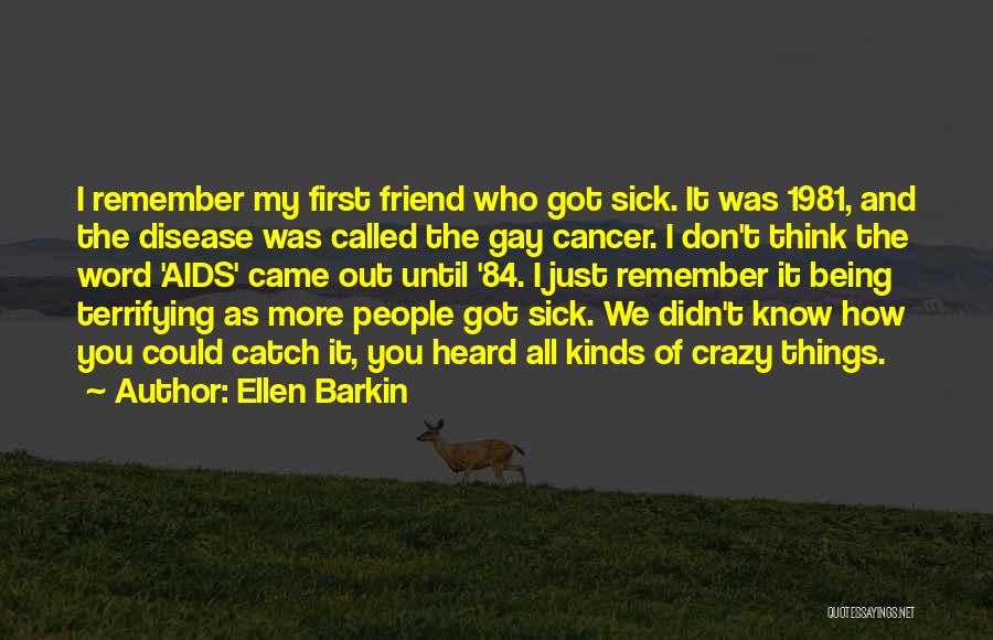 Being Sick Quotes By Ellen Barkin