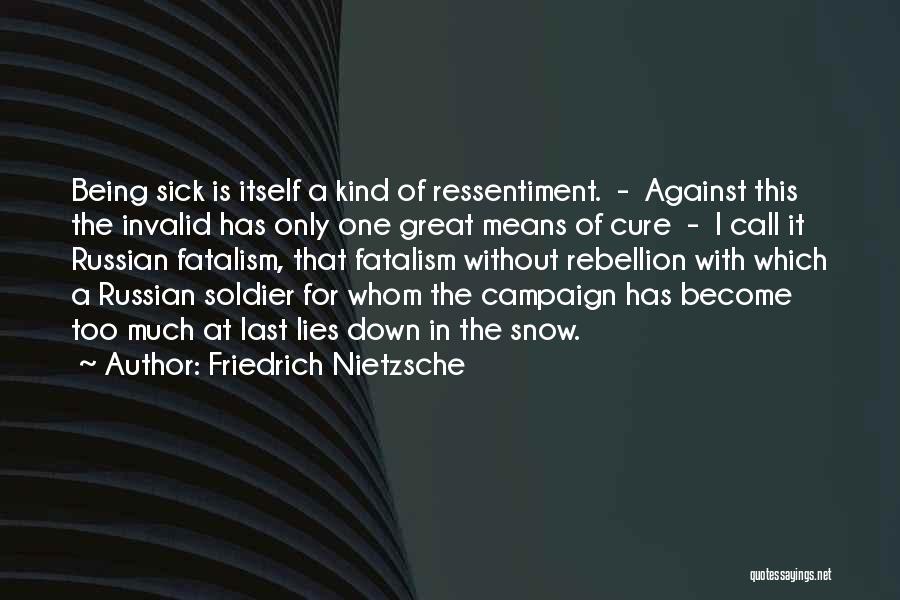 Being Sick Quotes By Friedrich Nietzsche