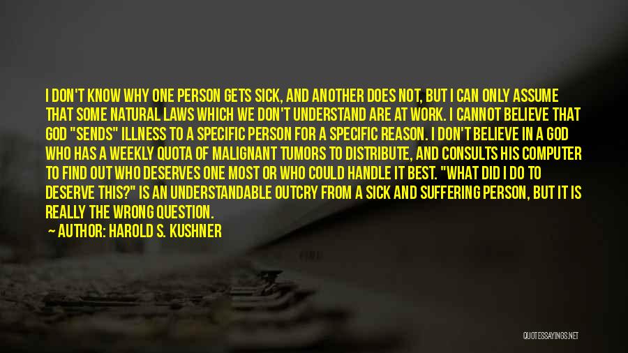 Being Sick Quotes By Harold S. Kushner