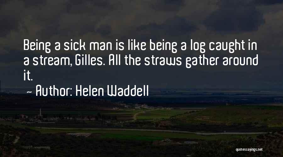 Being Sick Quotes By Helen Waddell