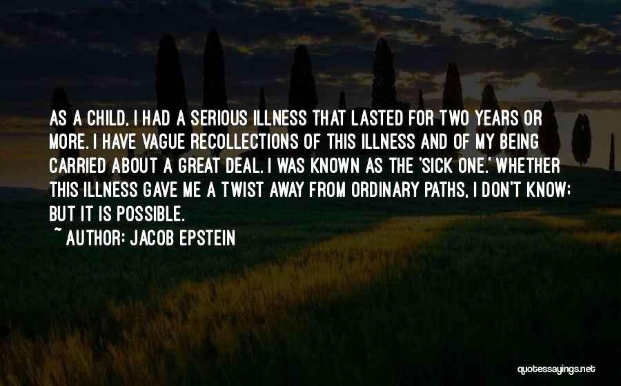 Being Sick Quotes By Jacob Epstein