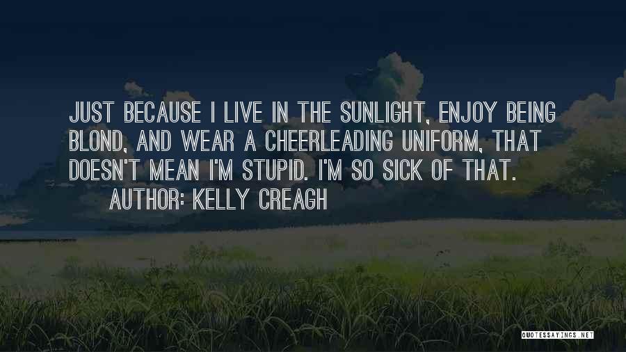 Being Sick Quotes By Kelly Creagh