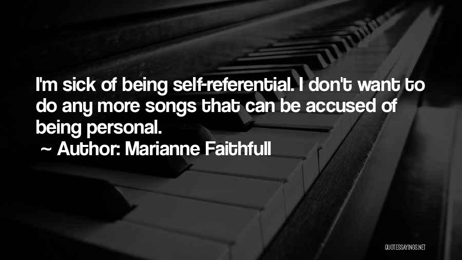 Being Sick Quotes By Marianne Faithfull