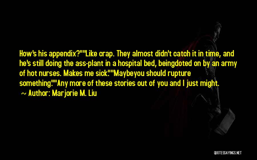 Being Sick Quotes By Marjorie M. Liu