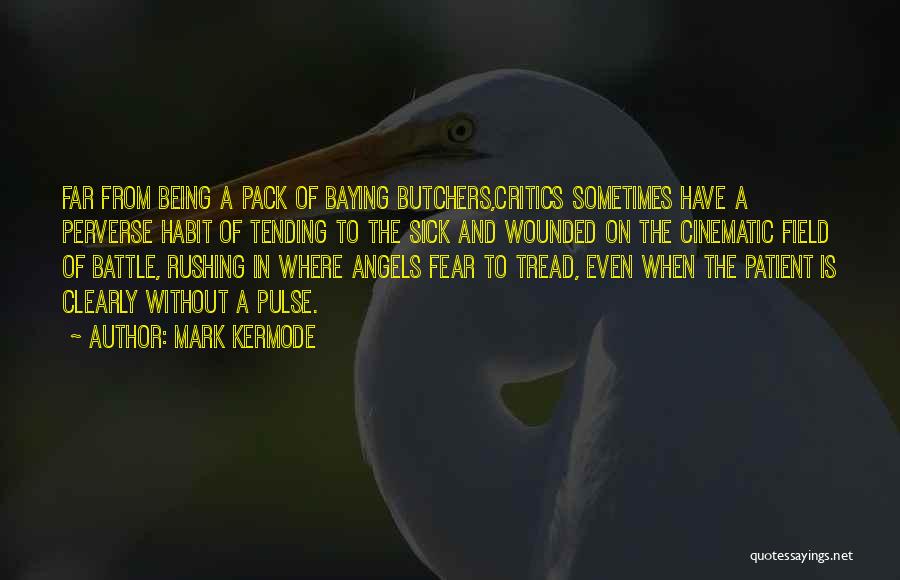 Being Sick Quotes By Mark Kermode