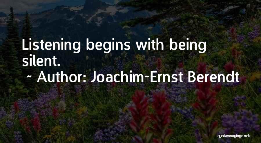 Being Silent And Listening Quotes By Joachim-Ernst Berendt