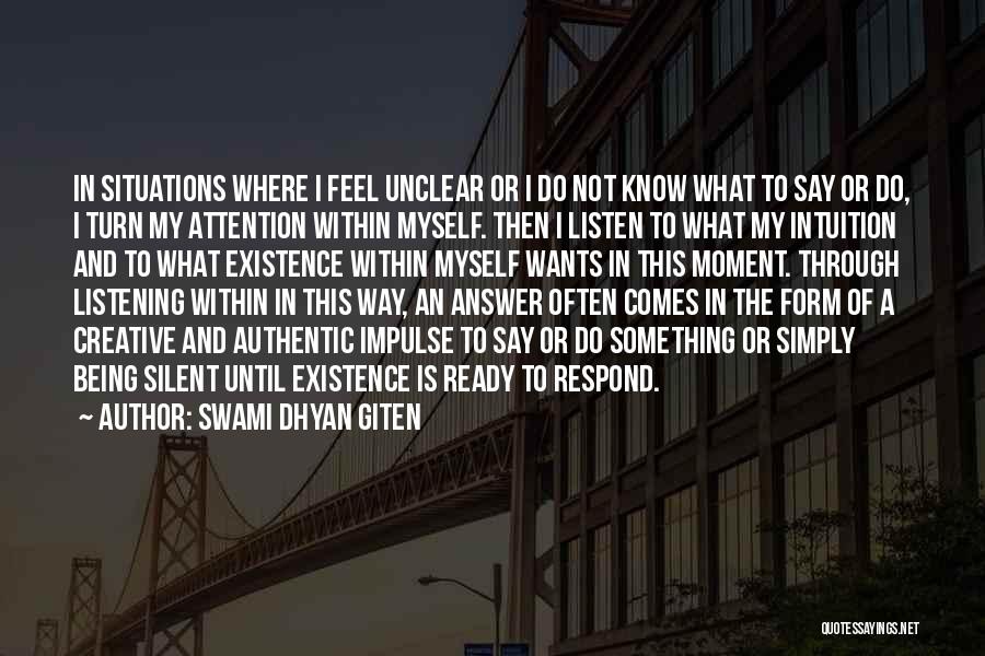 Being Silent And Listening Quotes By Swami Dhyan Giten