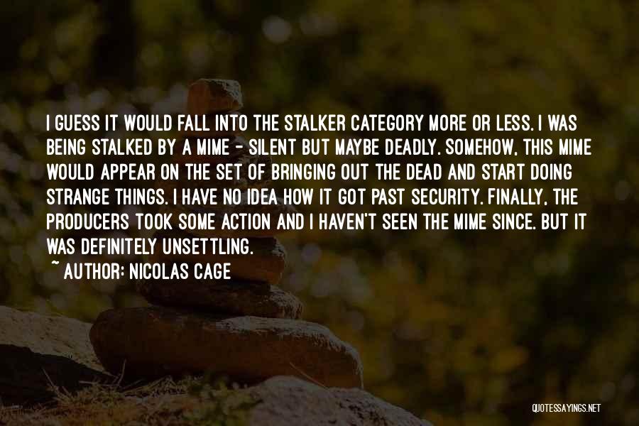 Being Silent But Deadly Quotes By Nicolas Cage